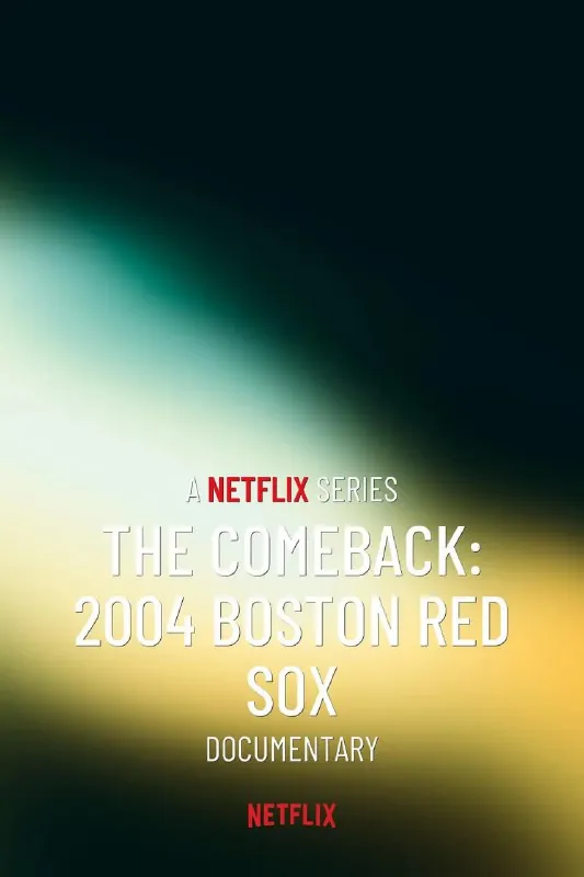 反败为胜：2004波士顿红袜传奇之战TheComeback2004BostonRedSox（2024） 综合资源